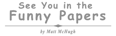 See You in the Funny Papers by Matt McHugh